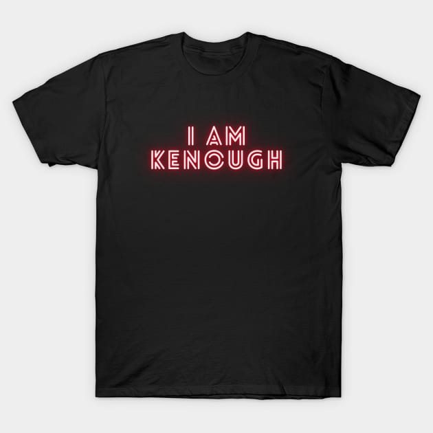 I am Kenough T-Shirt by TigrArt